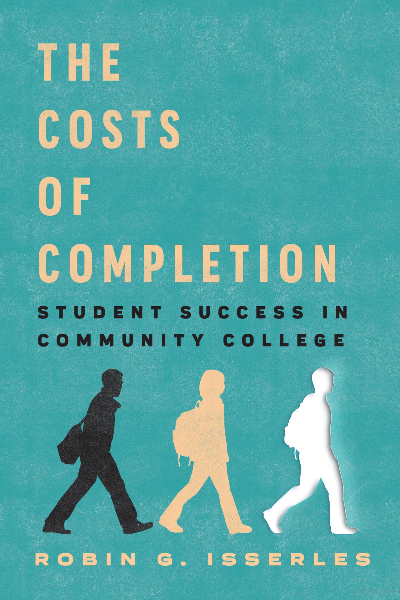 The Costs of Completion - Student Success in Community College