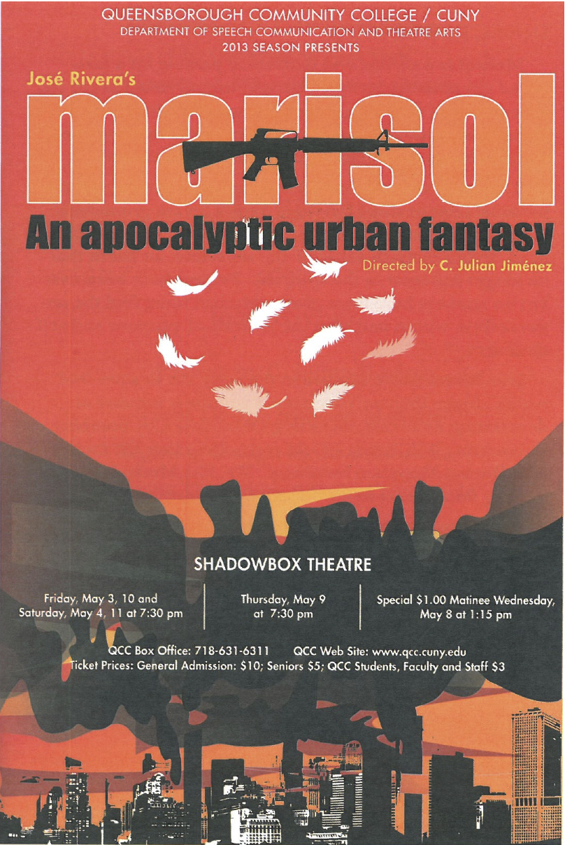 This is a poster for the past spring 2013 production of ‘Marisol: An apocalyptic urban fantasy’, written by Jose Rivera, and directed by Professor Jimenez. The poster displays a large machine gun in a blood red sky and a smog-filled city below.