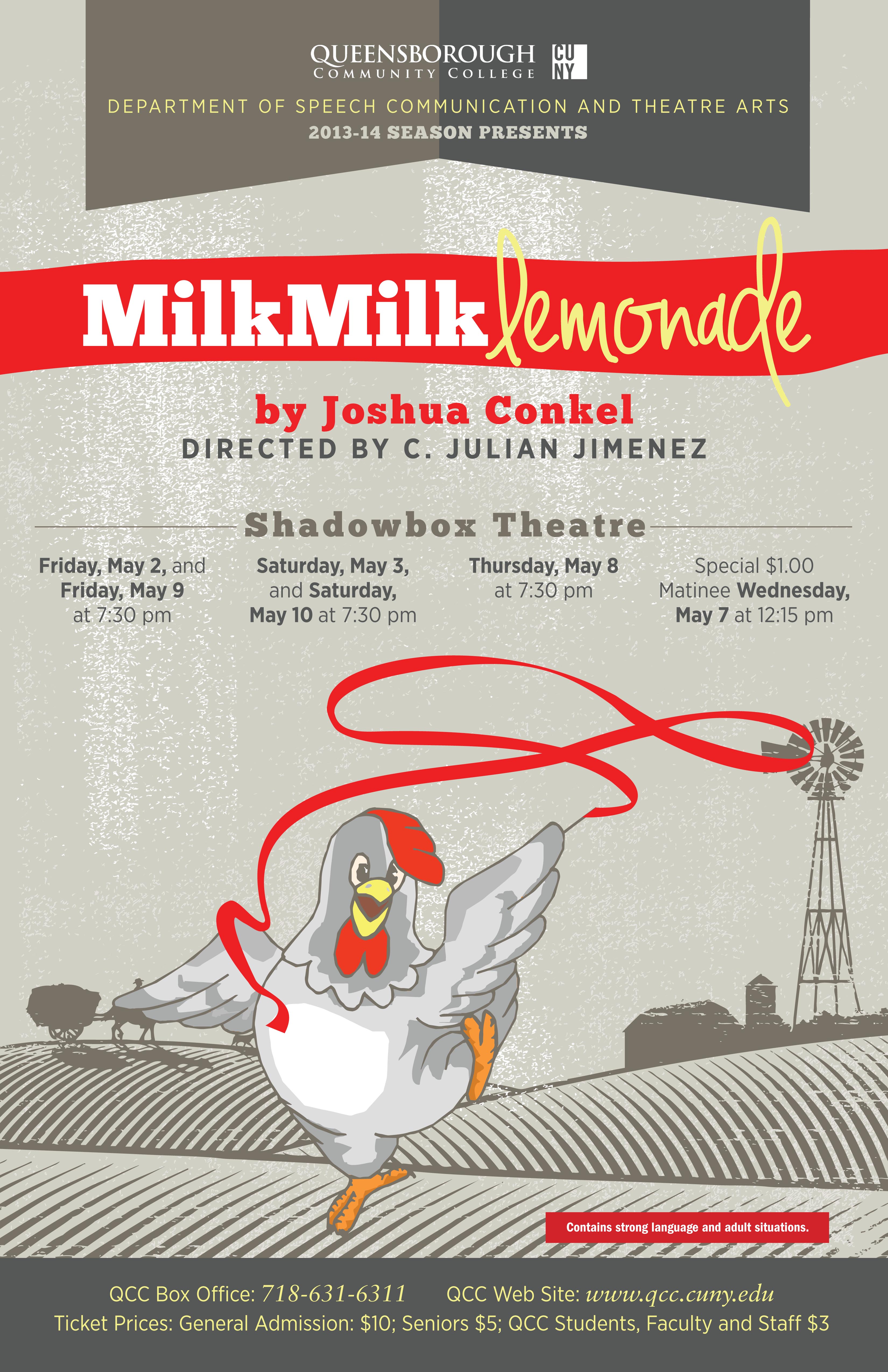 This is a poster for the past spring 2014 production of ‘Milk Milk Lemonade’, written by Joshua Conkel, and directed by Professor Jimenez. The poster displays a dancing rooster and a farm in the background.